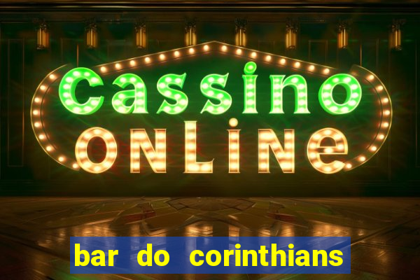 bar do corinthians em fortaleza